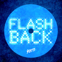 Calvin Harris - Flashback [Yetti Bootleg]