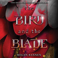 download EBOOK 💜 The Bird and the Blade by  Megan Bannen,Emily Woo Zeller,HarperAudi