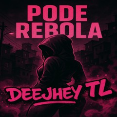 MTG - PODE REBOLA (DeeJhey TL)Feat. Mcs Caja,Jhey