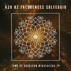 639 Hz: Attirer l'Amour et Élever l'Énergie Positive