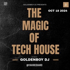 !!! THE MAGIC OF TECH HOUSE !!! By. Goldenboy Dj