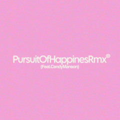 Pursuit Of Happiness rmx (feat.CandyManson)
