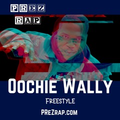 Oochie Wally Freestyle