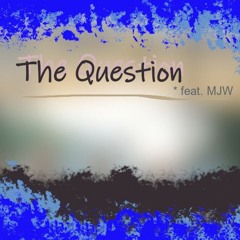 The Question