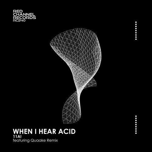 When I Hear Acid (Quaake Remix)