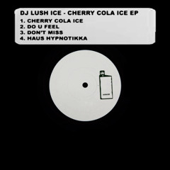 DJ LUSH ICE - DONT MISS
