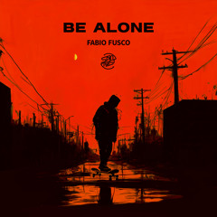 Be Alone