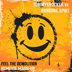 Tommyknocker vs Rancor Spike - Feel The Demolition (Nemesis Mash-up)