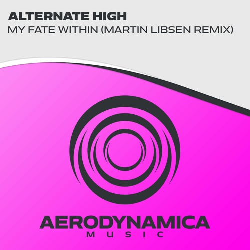 Alternate High - My Fate Within (Martin Libsen Remix) [Aerodynamica Music]