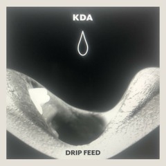 Drip Feed (Edit)