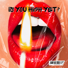 Is You High Yet? - Produced By Maptop