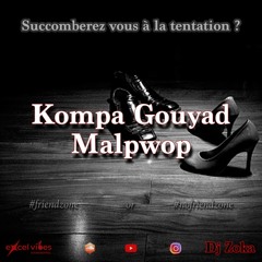 Kompa GOUYAD Malpwop - Succomberez vous à la tentation DJZOKA  2020