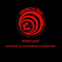 Episode 53: Winnebago Warriors