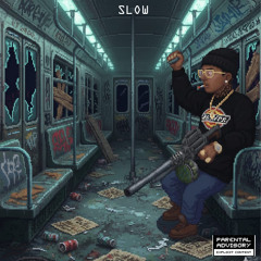 Slow