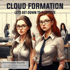 Cloud Formation - Lets Get Down To Business (Original Mix)
