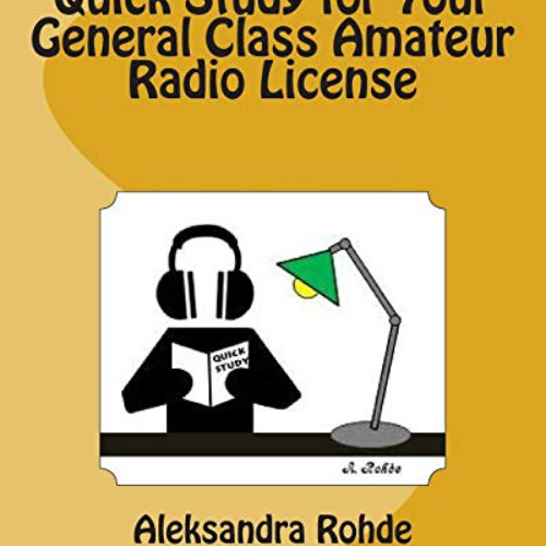DOWNLOAD PDF 📒 Quick Study for Your General Class Amateur Radio License: Valid July