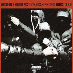 Ho3ein x Hidden x 021Kid x Hiphopologist x Sr (Eyn remix)