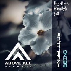 Angelique - Being (ForgePhoric Hardstyle Edit)