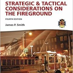 P.D.F.❤️DOWNLOAD⚡️ Strategic & Tactical Considerations on the Fireground (Strategy and Tactics) Full