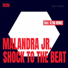 PREMIERE: Malandra Jr. - Shock To The Beat (VLTRA Remix) [SCI+TEC]