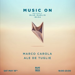Ale De Tuglie x Music On @ Blue Marlin Ibiza - 18.05.24