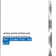 feel blame / feel mad