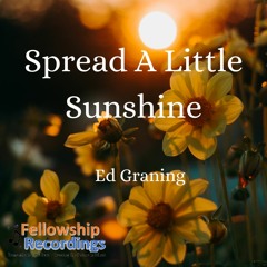 Spread A Little Sunshine