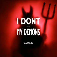 I DONT FEEL MY DEMONS (FREE DL)
