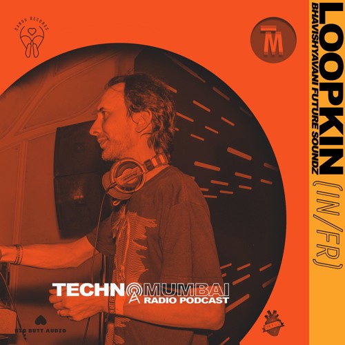 Techno Mumbai 002 | LOOPKIN