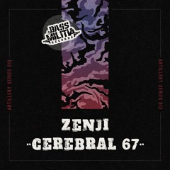Artillery Series 013: Zenji - Cerebral 67