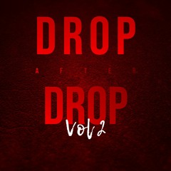 Drop After Drop Vol 2