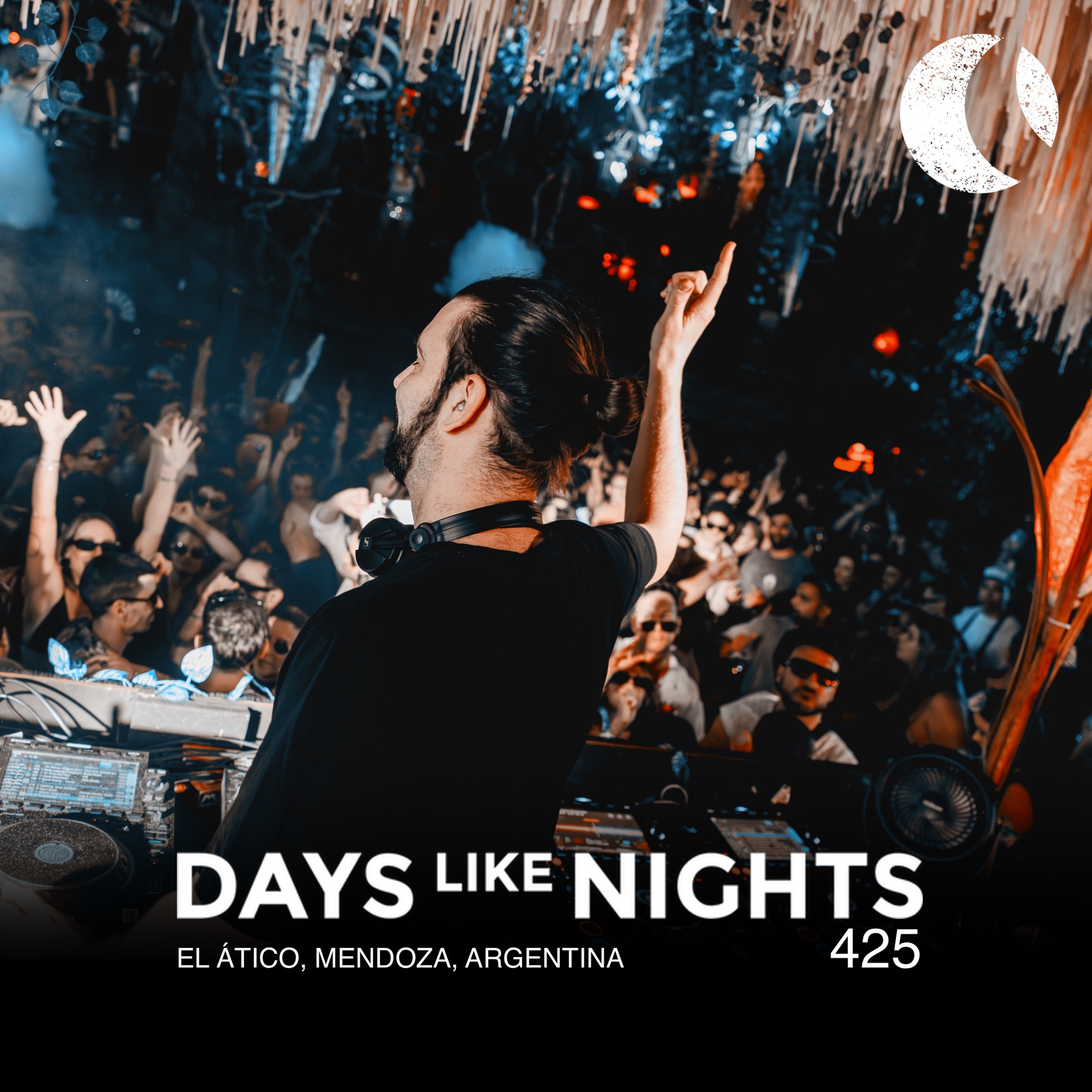 DAYS like NIGHTS 425 - El Ático, Mendoza, Argentina