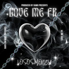 LosoMoney Love Me Foreal