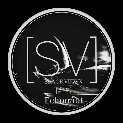 SPACE VIEWX [#15] Echonaut (New York, Dub Techno)
