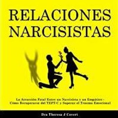 Read* Relaci?nes narcisistas Narcissistic Relationships: La Atracci?n Fatal Entre un Narcisista y un