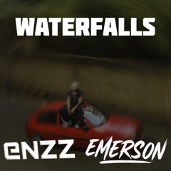 Waterfalls - Emerson x Enzz Uk