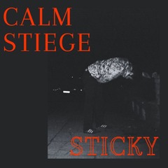 Calm Stiege - Sticky