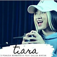 TIARA  KRIS  3PEMUDA BERBAHAYA FEAT SALLSA BINTAN COVER.mp3