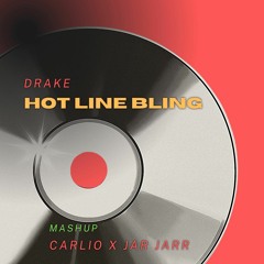 HOT LINE BLING (DRAKE) EDIT & CarloXJar Jarr