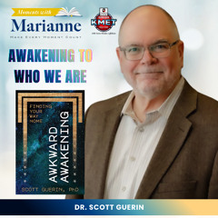 Awakening to Who We Are with Scott Guerin, PhD