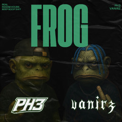 PH3 x VANIRZ -  FROG [FREE DL]