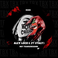 Premiere: Alex Loco JT (Italy) - Hot Transgression [Hot Chilli Records]