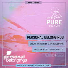 Personal Belongings Radioshow 208 Mixed By Dan Williams @ Pure Ibiza Radio
