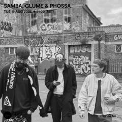 Samba, Glume & Phossa - 19 August 2025