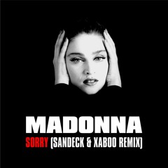 Madonna - Sorry (Sandeck & XABOO Extended Remix)