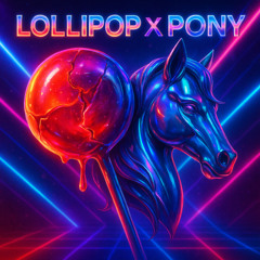 Lollipop x Pony (Callicø Live Edit)