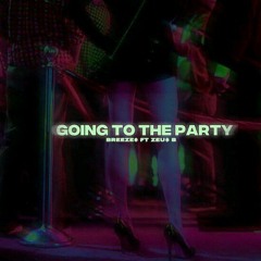 $Breeze$ ft. Zeu$ B- GOING TO THE PARTY
