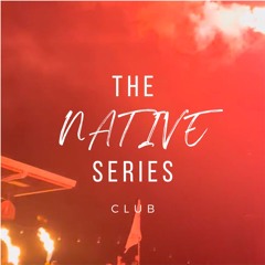 THE NATIVE SERIES - CLUB