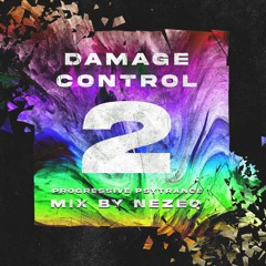 DAMAGE CONTROL #002 [Progressive Psytrance Mix by NEZEQ]