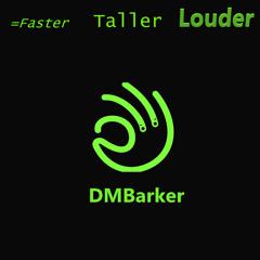 Faster Taller Louder (DMBarker) Radio Edit